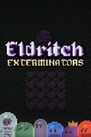 Eldritch Exterminators v3.9.9 - Featured Image